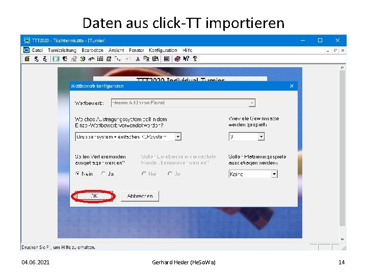 Daten aus click-TT importieren 04. 06. 2021 Gerhard Heder (He. So. Wa) 14 