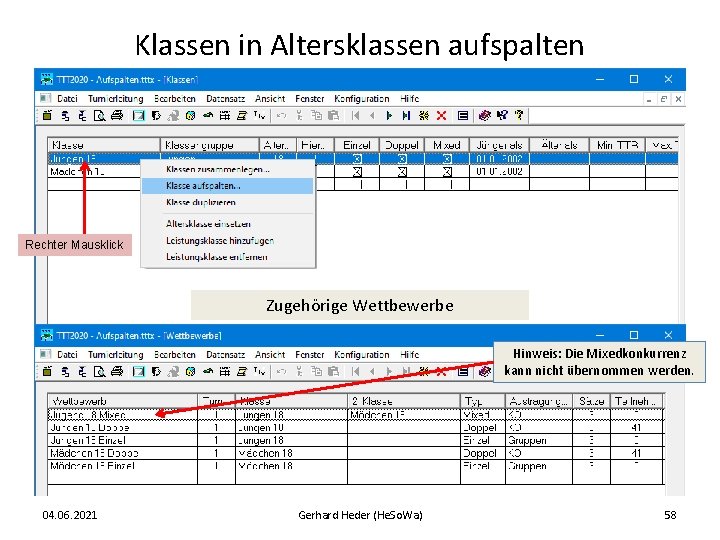 Klassen in Altersklassen aufspalten Rechter Mausklick Zugehörige Wettbewerbe Hinweis: Die Mixedkonkurrenz kann nicht übernommen