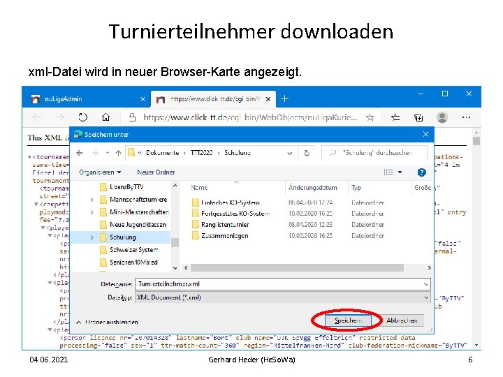 Turnierteilnehmer downloaden xml-Datei wird in neuer Browser-Karte angezeigt. 04. 06. 2021 Gerhard Heder (He.