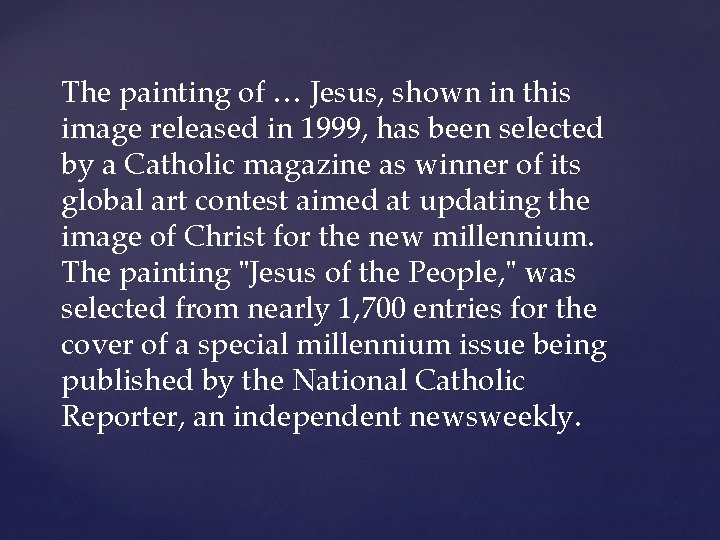 The painting of … Jesus, shown in this image released in 1999, has been