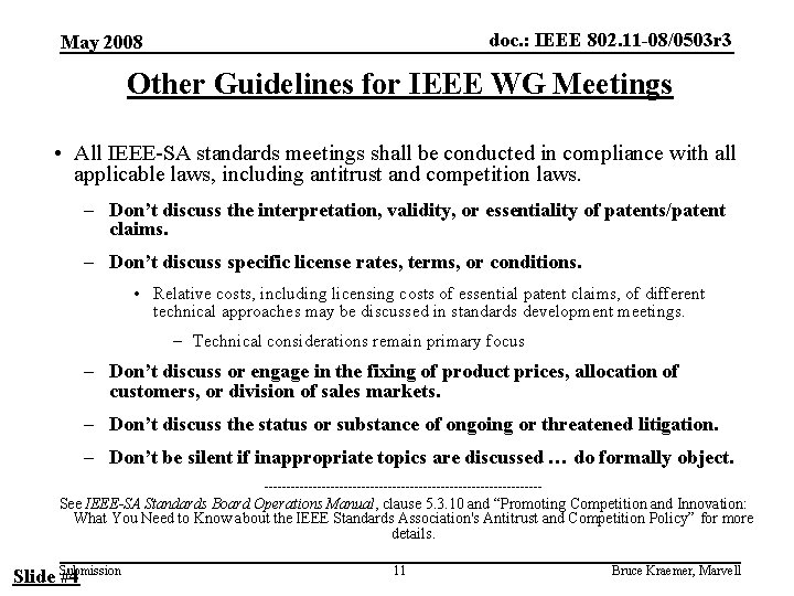 doc. : IEEE 802. 11 -08/0503 r 3 May 2008 Other Guidelines for IEEE