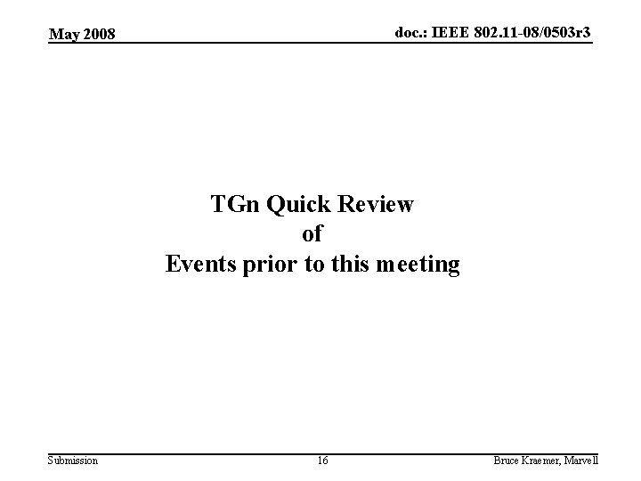 doc. : IEEE 802. 11 -08/0503 r 3 May 2008 TGn Quick Review of