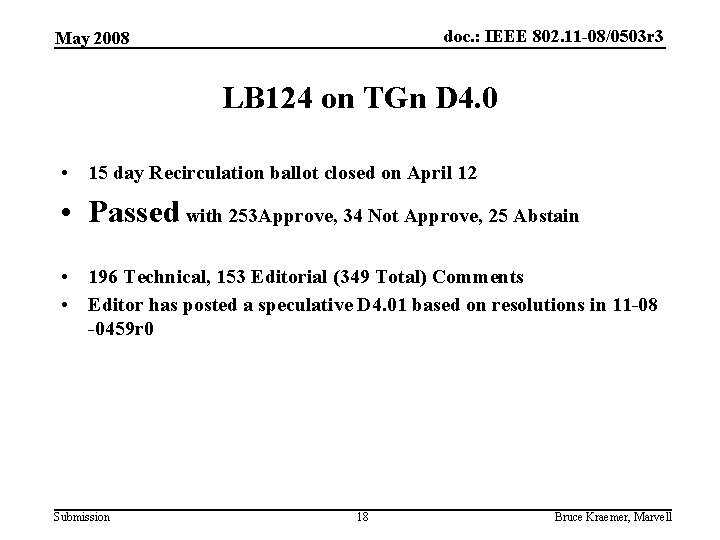 doc. : IEEE 802. 11 -08/0503 r 3 May 2008 LB 124 on TGn