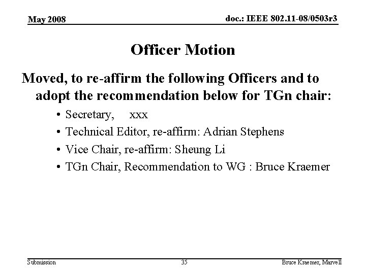 doc. : IEEE 802. 11 -08/0503 r 3 May 2008 Officer Motion Moved, to