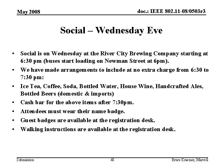 doc. : IEEE 802. 11 -08/0503 r 3 May 2008 Social – Wednesday Eve