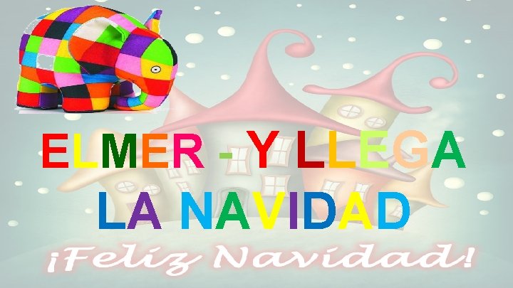 ELMER - Y LLEGA LA NAVIDAD 