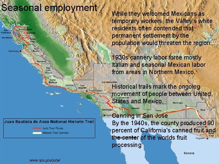 Seasonal employment While they welcomed Mexicans as temporary workers, the Valley’s white residents often