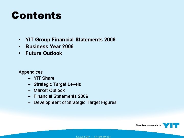 Contents • YIT Group Financial Statements 2006 • Business Year 2006 • Future Outlook
