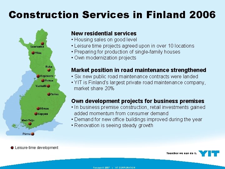 Construction Services in Finland 2006 New residential services • Housing sales on good level