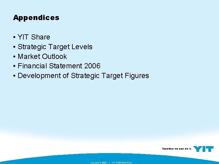 Appendices • YIT Share • Strategic Target Levels • Market Outlook • Financial Statement