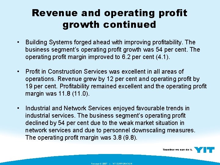 Revenue and operating profit growth continued • Building Systems forged ahead with improving profitability.