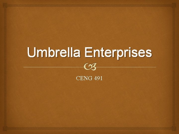 Umbrella Enterprises CENG 491 