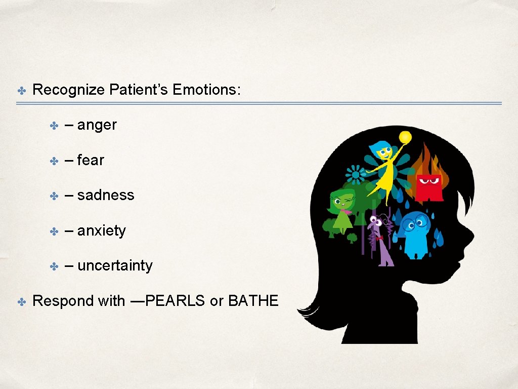 ✤ ✤ Recognize Patient’s Emotions: ✤ – anger ✤ – fear ✤ – sadness