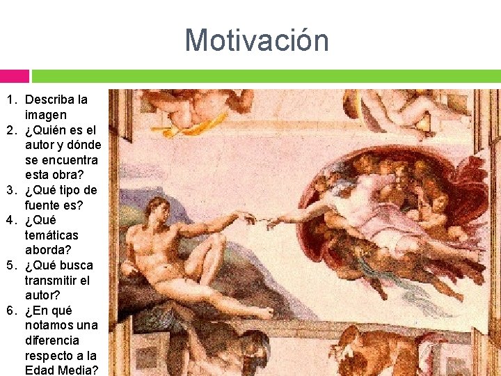 Motivación 1. Describa la imagen 2. ¿Quién es el autor y dónde se encuentra