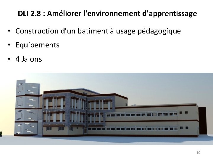 DLI 2. 8 : Améliorer l'environnement d'apprentissage • Construction d’un batiment à usage pédagogique