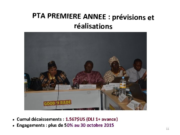 PTA PREMIERE ANNEE : prévisions et réalisations Cumul décaissements : 1. 567$US (DLI 1+