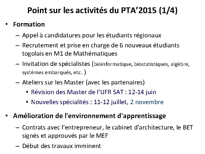 Point sur les activités du PTA’ 2015 (1/4) • Formation – Appel à candidatures