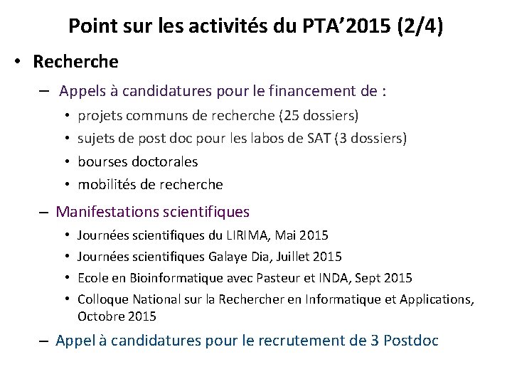 Point sur les activités du PTA’ 2015 (2/4) • Recherche – Appels à candidatures