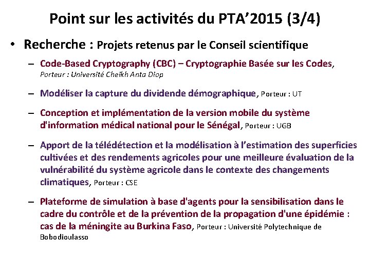 Point sur les activités du PTA’ 2015 (3/4) • Recherche : Projets retenus par