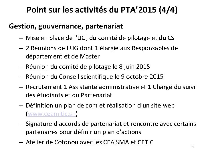 Point sur les activités du PTA’ 2015 (4/4) Gestion, gouvernance, partenariat – Mise en