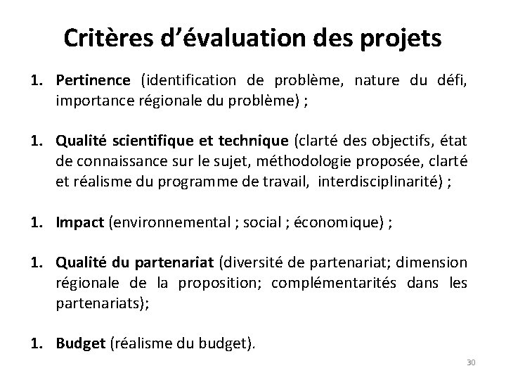 Critères d’évaluation des projets 1. Pertinence (identification de problème, nature du défi, importance régionale