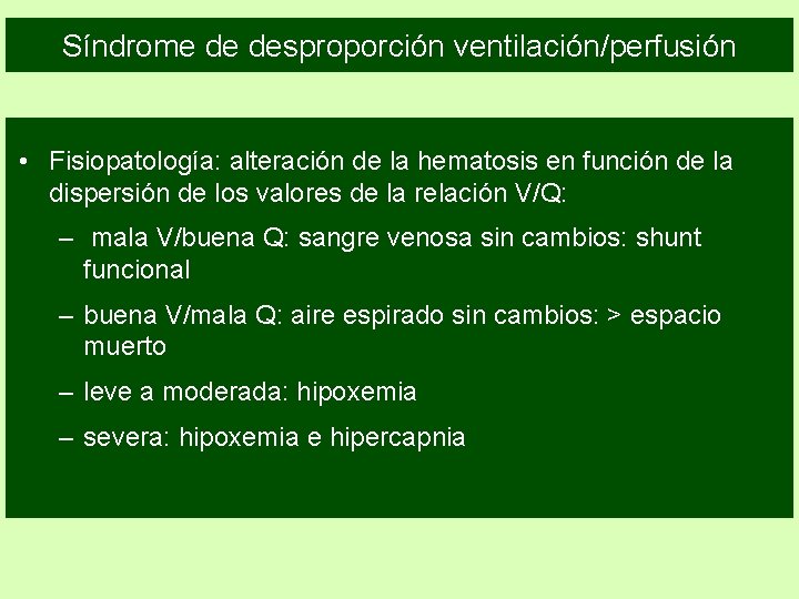 Síndrome de desproporción ventilación/perfusión • Fisiopatología: alteración de la hematosis en función de la Síndrome de desproporción ventilación/perfusión • Fisiopatología: alteración de la hematosis en función de la