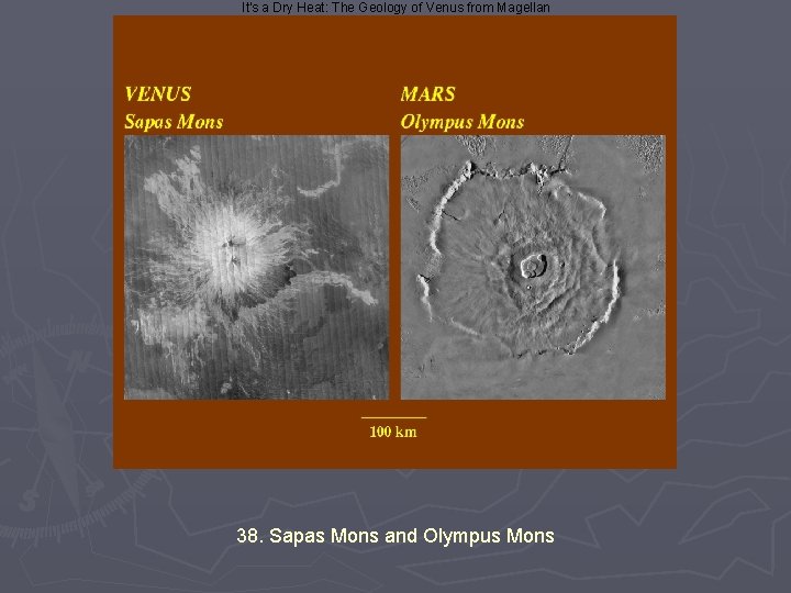 It's a Dry Heat: The Geology of Venus from Magellan 38. Sapas Mons and