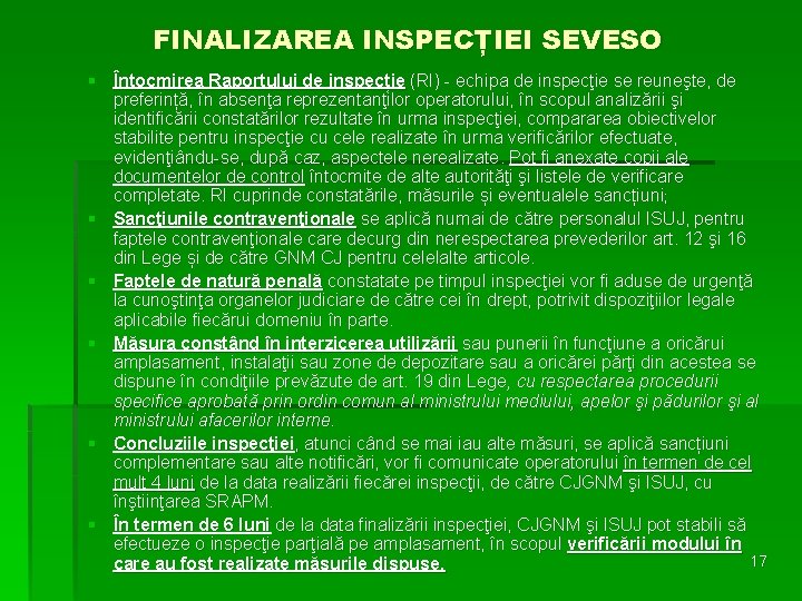 FINALIZAREA INSPECȚIEI SEVESO § Întocmirea Raportului de inspecție (RI) - echipa de inspecţie se