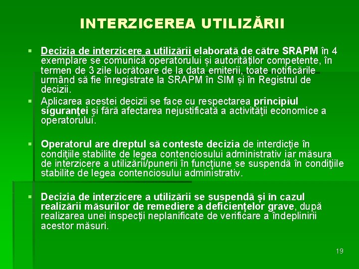 INTERZICEREA UTILIZĂRII § Decizia de interzicere a utilizării elaborată de către SRAPM în 4