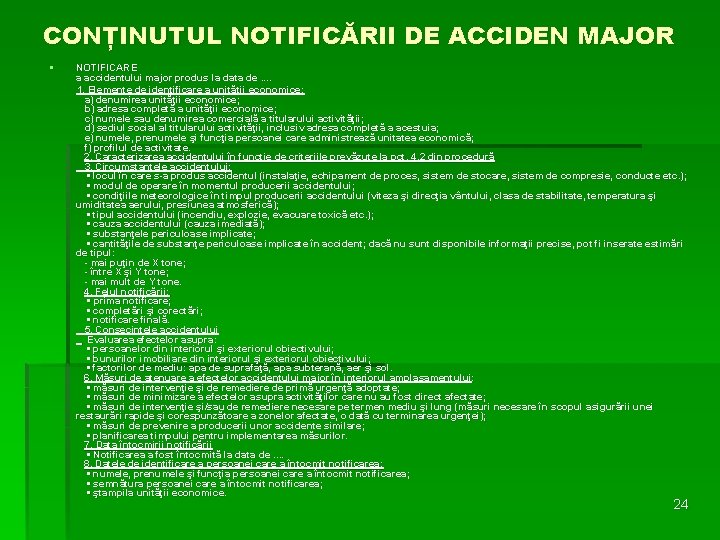 CONȚINUTUL NOTIFICĂRII DE ACCIDEN MAJOR § NOTIFICARE a accidentului major produs la data de.