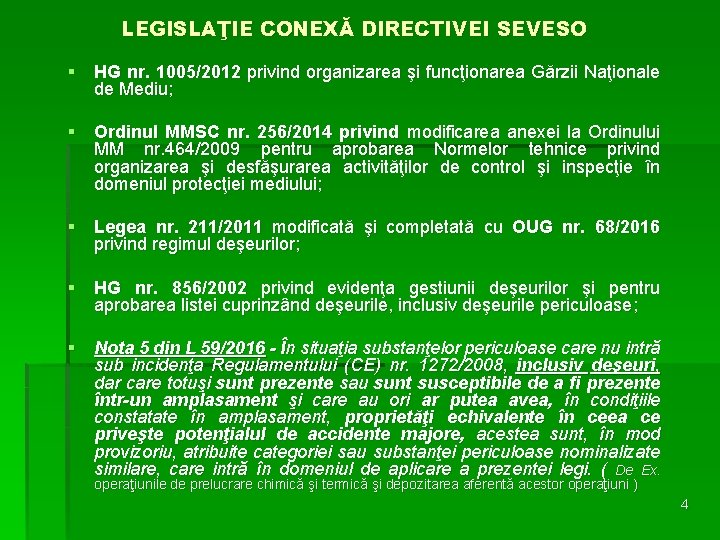 LEGISLAŢIE CONEXĂ DIRECTIVEI SEVESO § HG nr. 1005/2012 privind organizarea şi funcţionarea Gărzii Naţionale