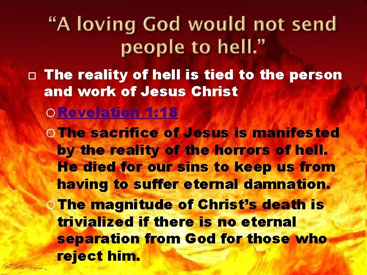  The reality of hell is tied to the person and work of Jesus