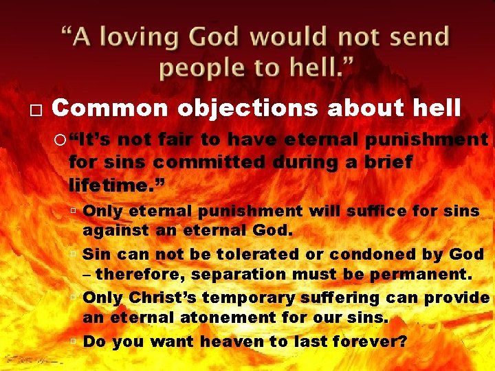  Common objections about hell “It’s not fair to have eternal punishment for sins