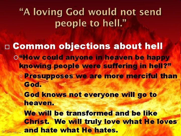  Common objections about hell “How could anyone in heaven be happy knowing people