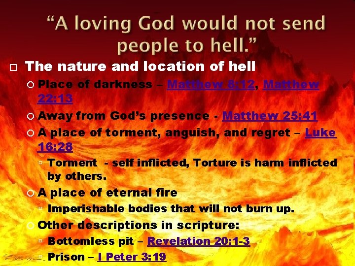  The nature and location of hell Place of darkness – Matthew 8: 12,