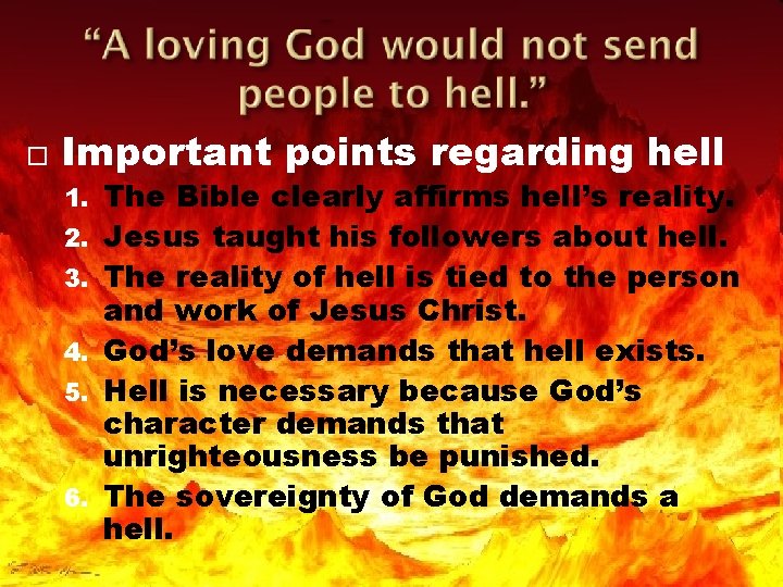  Important points regarding hell 1. 2. 3. 4. 5. 6. The Bible clearly