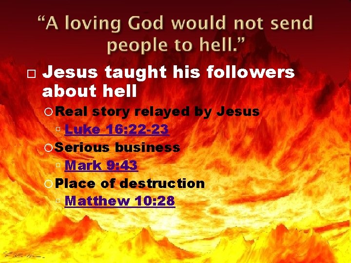  Jesus taught his followers about hell Real story relayed by Jesus Luke 16: