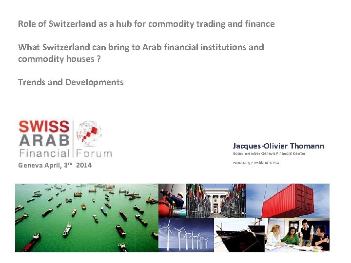 Role of Switzerland as a hub for commodity trading and finance What Switzerland can Role of Switzerland as a hub for commodity trading and finance What Switzerland can