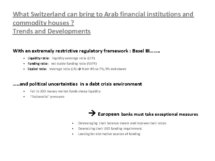 What Switzerland can bring to Arab financial institutions and commodity houses ? Trends and What Switzerland can bring to Arab financial institutions and commodity houses ? Trends and