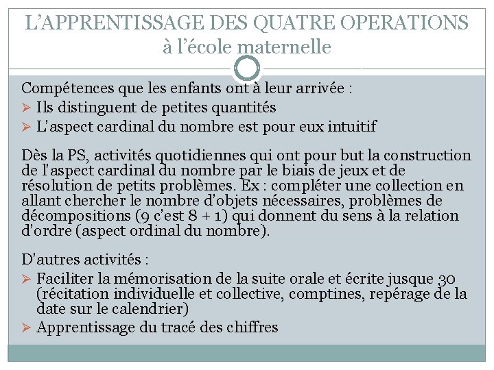 L’APPRENTISSAGE DES QUATRE OPERATIONS à l’école maternelle Compétences que les enfants ont à leur