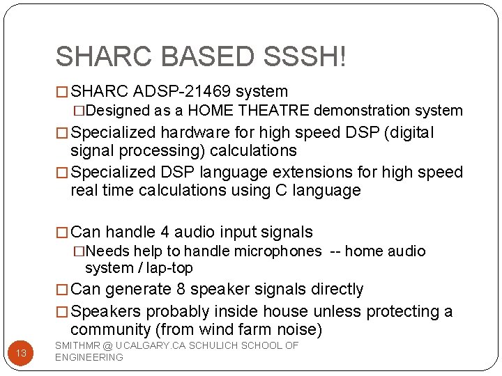 SHARC BASED SSSH! � SHARC ADSP-21469 system �Designed as a HOME THEATRE demonstration system