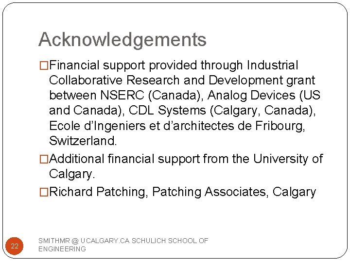 Acknowledgements �Financial support provided through Industrial Collaborative Research and Development grant between NSERC (Canada),