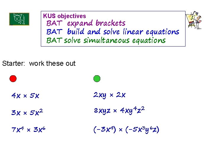 KUS objectives BAT expand brackets BAT build and solve linear equations BAT solve simultaneous