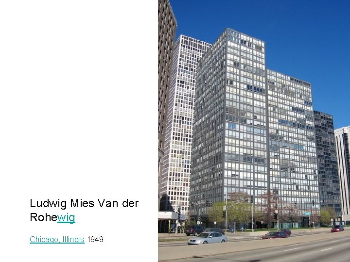 Ludwig Mies Van der Rohewig Chicago, Illinois 1949 
