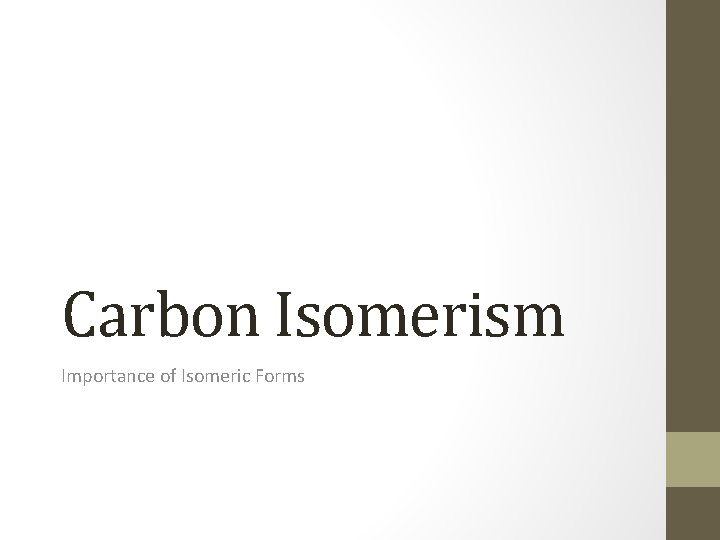 Carbon Isomerism Importance of Isomeric Forms 