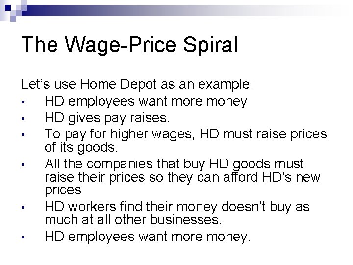 The Wage-Price Spiral Let’s use Home Depot as an example: • HD employees want The Wage-Price Spiral Let’s use Home Depot as an example: • HD employees want