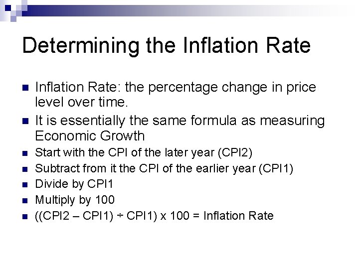 Determining the Inflation Rate n n n n Inflation Rate: the percentage change in