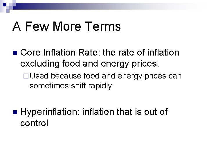 A Few More Terms n Core Inflation Rate: the rate of inflation excluding food