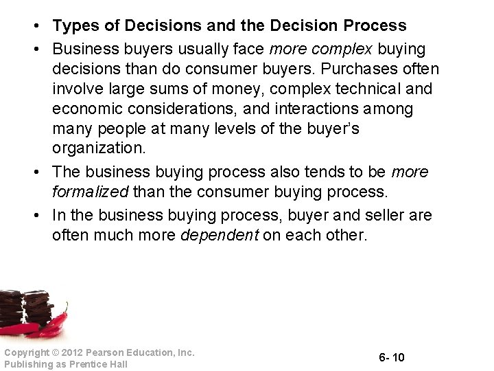  • Types of Decisions and the Decision Process • Business buyers usually face