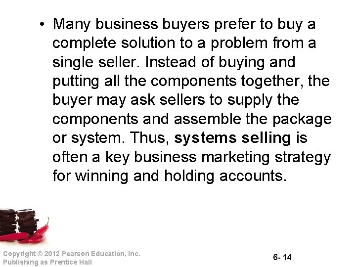  • Many business buyers prefer to buy a complete solution to a problem